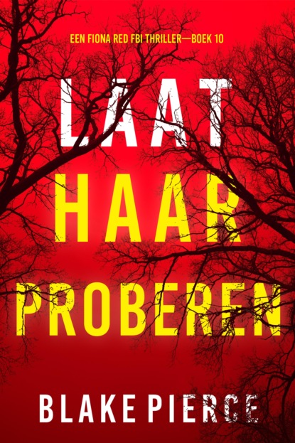 Laat Haar Proberen (Een Fiona Red FBI Thriller—Boek 10)