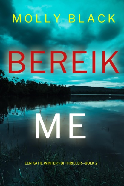 Bereik Me (Een Katie Winter FBI Thriller—Boek 2)