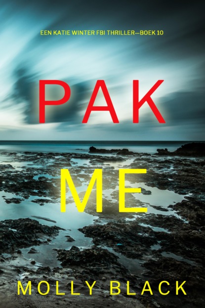 Pak Me (Een Katie Winter FBI Thriller—Boek 10)