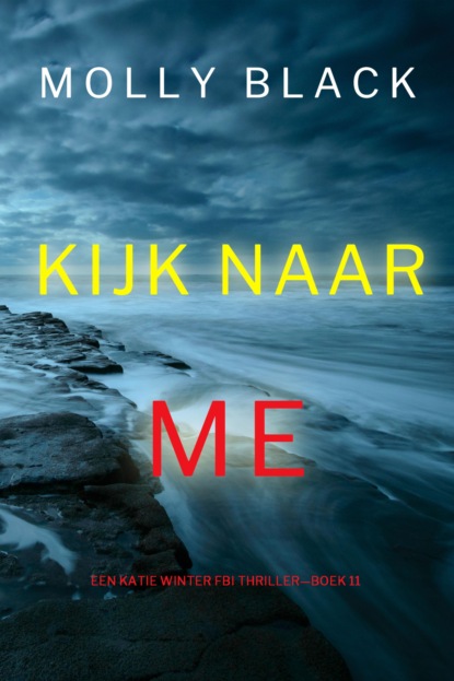 Kijk Naar Me (Een Katie Winter FBI Thriller—Boek 11)