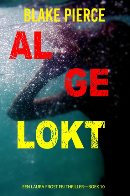 Al Gelokt (Een Laura Frost FBI Thriller—Boek 10)