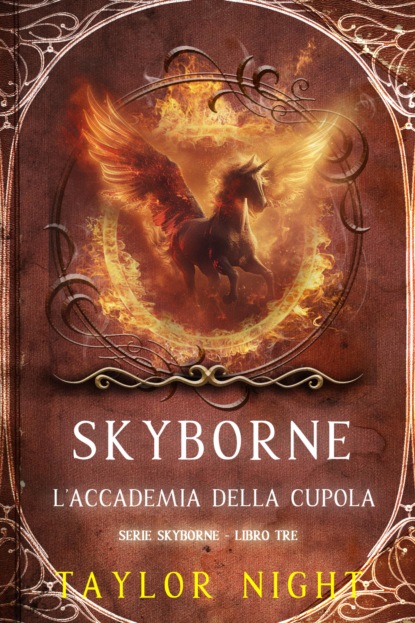 Skyborne: L'Accademia della Cupola (Serie Skyborne - Libro Tre)
