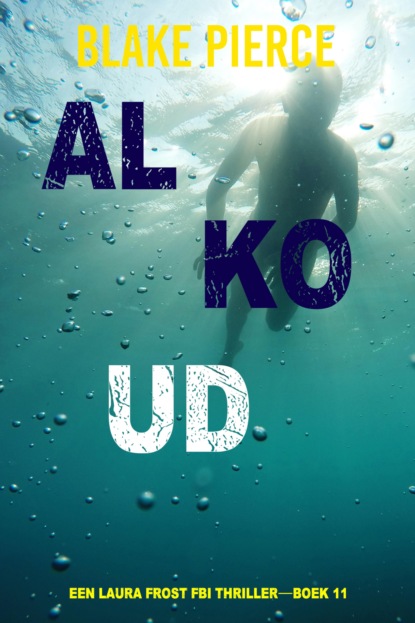 Al Koud (Een Laura Frost FBI Thriller—Boek 11)
