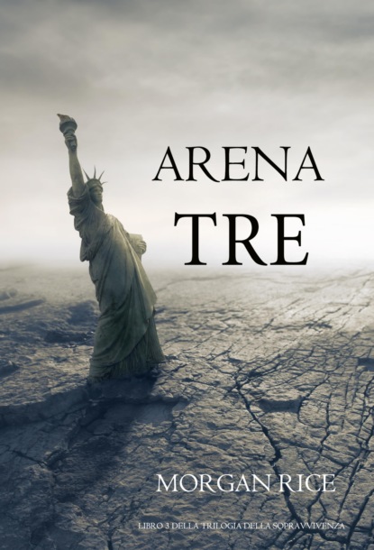 Arena Tre (Libro 3 della Trilogia della Sopravvivenza)
