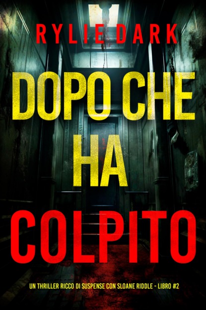 Dopo Che Ha Colpito (Un thriller ricco di suspense con Sloane Riddle - Libro 2)