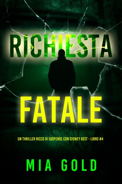 Richiesta Fatale (Un thriller ricco di suspense con Sydney Best - Libro 4)