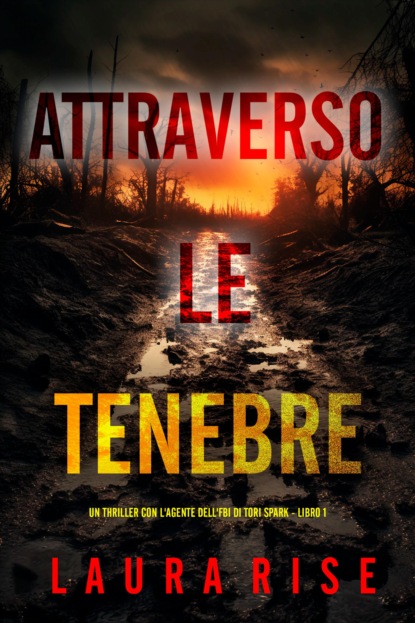 Attraverso le Tenebre (Un thriller con l'agente dell'FBI di Tori Spark - Libro 1)