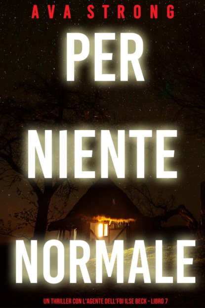 Per Niente Normale (Un Thriller con l'Agente dell'FBI Ilse Beck - Libro 7)