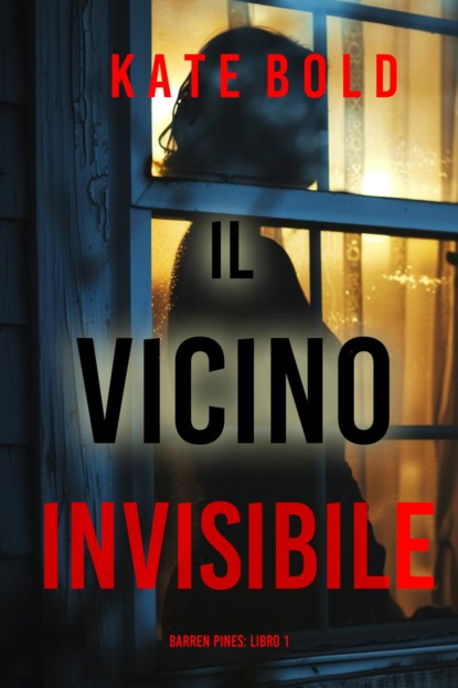 Il Vicino Invisibile (Barren Pines: Libro 1)
