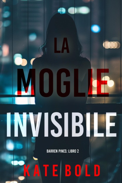 La Moglie Invisibile (Barren Pines: Libro 2)