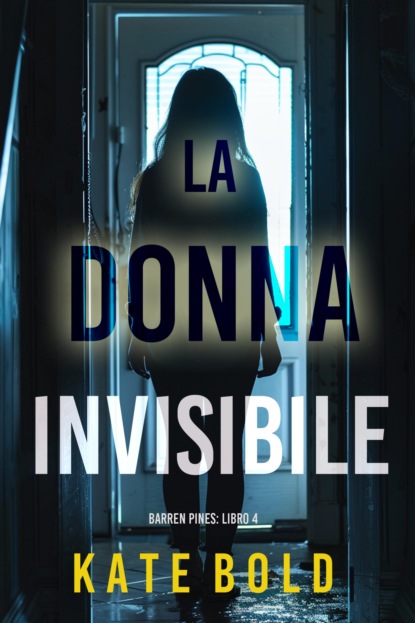 La Donna Invisibile (Barren Pines: Libro 4)