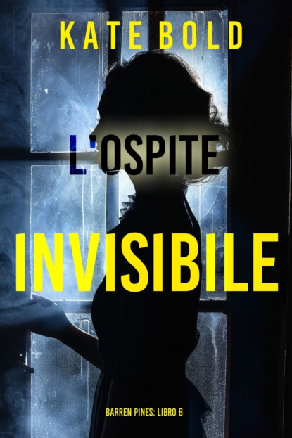 L'Ospite Invisibile (Barren Pines: Libro 6)