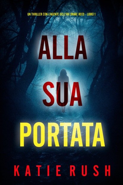 Alla Sua Portata (Un thriller con l'agente dell'FBI Drake Reed - Libro 1)