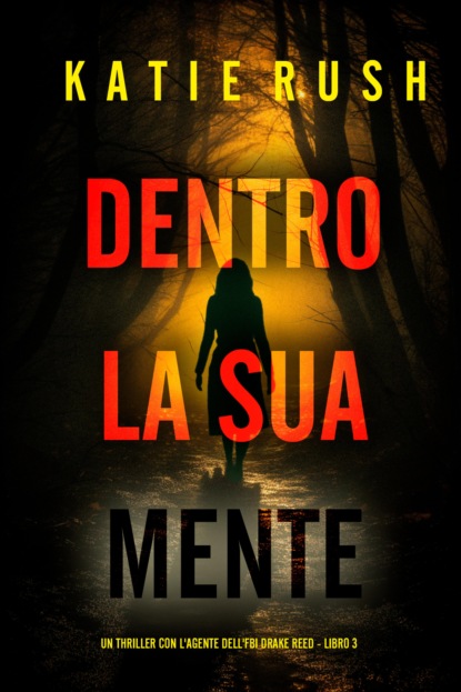 Dentro La Sua Mente (Un thriller con l'agente dell'FBI Drake Reed - Libro 3)
