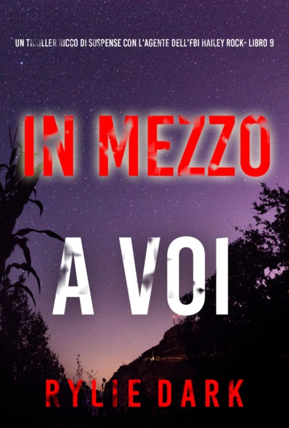 In Mezzo a Voi (Un thriller ricco di suspense con l'agente dell'FBI Hailey Rock- Libro 9)