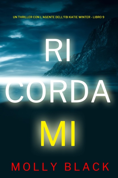Ricordami (Un thriller con l'agente dell'FBI Katie Winter - Libro 9)