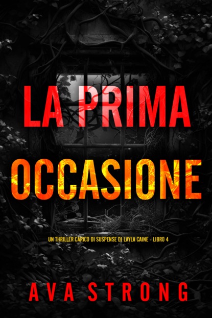 La Prima Occasione (Un Thriller Carico di Suspense di Layla Caine - Libro 4)