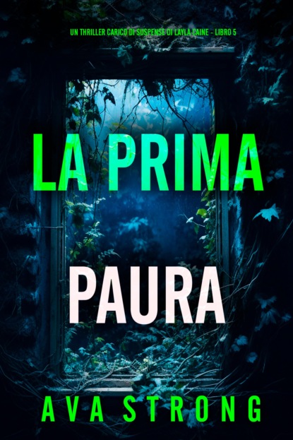 La Prima Paura (Un Thriller Carico di Suspense di Layla Caine - Libro 5)