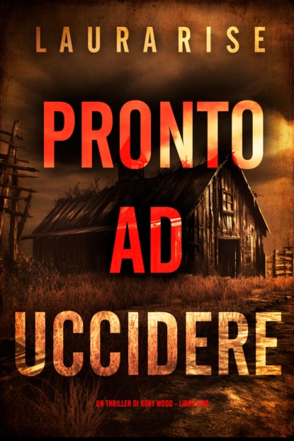 Pronto ad Uccidere (Un thriller di Rory Wood - Libro Uno)