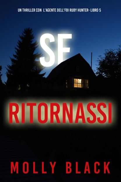 Se Ritornassi (Un thriller con l'agente dell'FBI Ruby Hunter- Libro 5)