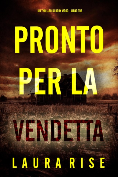Pronto per la Vendetta (Un thriller di Rory Wood - Libro Tre)