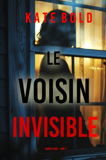Le voisin invisible (Barren Pines — tome 1)
