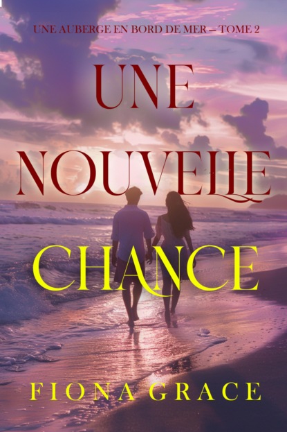 Une nouvelle chance (Une auberge en bord de mer — tome 2)