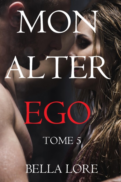 Mon alter ego : tome 5