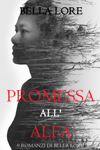 Promessa all'Alfa: il 6° di 9 romanzi di Bella Lore