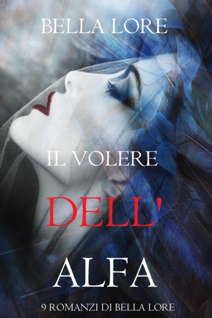 Il Volere dell'Alfa: il 8° di 9 romanzi di Bella Lore