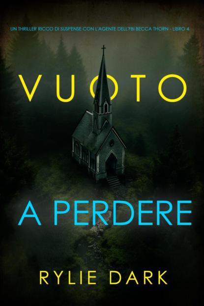 Vuoto a Perdere (Un thriller ricco di suspense con l'agente dell'FBI Becca Thorn - Libro 4)