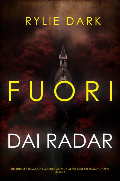 Fuori dai Radar (Un thriller ricco di suspense con l'agente dell'FBI Becca Thorn - Libro 3)