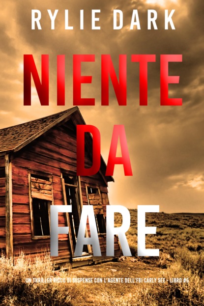 Niente da Fare (Un thriller ricco di suspense con l'agente dell'FBI Carly See - Libro 5)