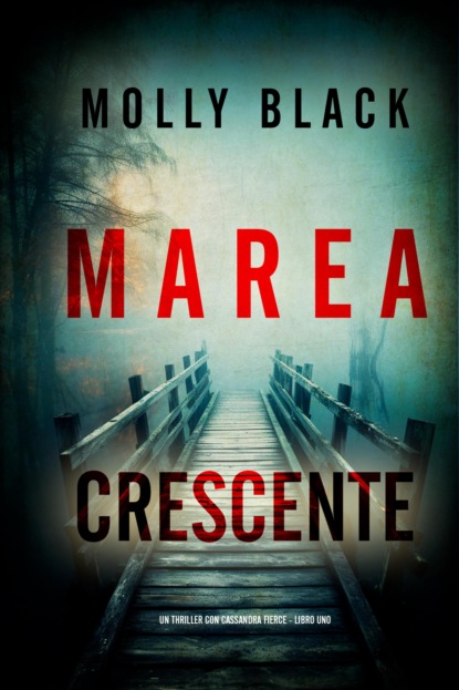 Marea Crescente (Un thriller con Cassandra Fierce - Libro Uno)