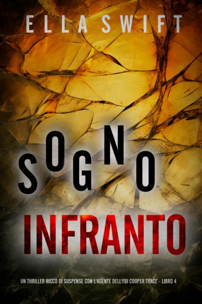 Sogno Infranto (Un thriller ricco di suspense con l'agente dell'FBI Cooper Trace - Libro 4)