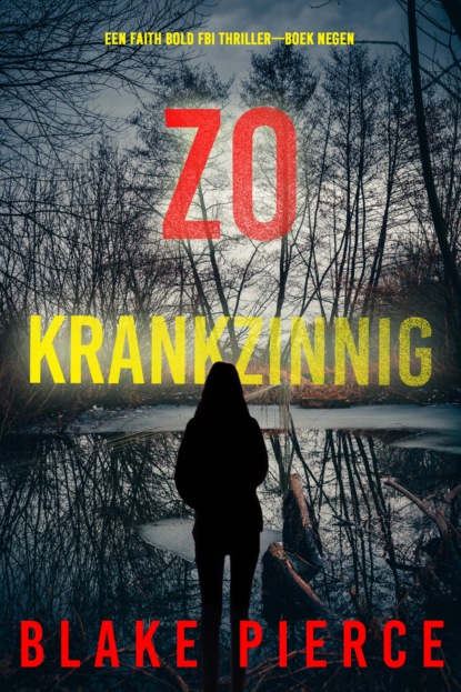 Zo Krankzinnig (Een Faith Bold FBI Thriller—Boek Negen)