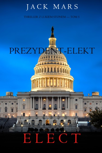 Prezydent-elekt (Thriller z Lukiem Stonem — Tom 5)