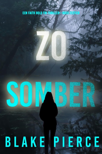 Zo Somber (Een Faith Bold FBI Thriller—Boek Zestien)