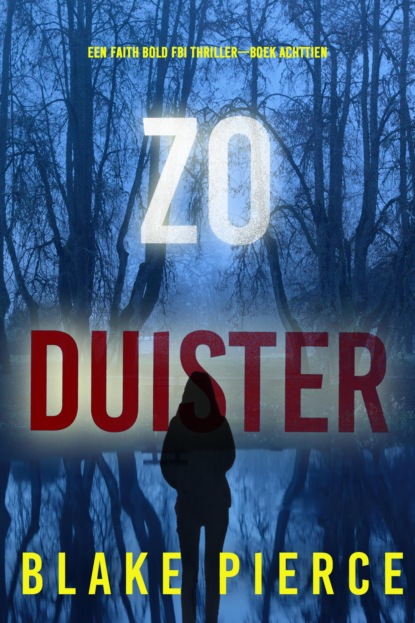 Zo Duister (Een Faith Bold FBI Thriller—Boek Achttien)