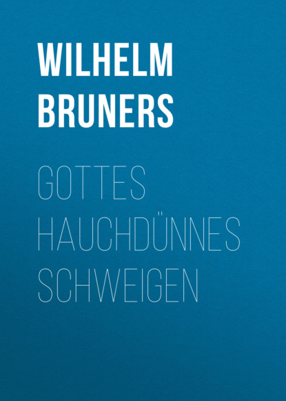 Gottes hauchdünnes Schweigen