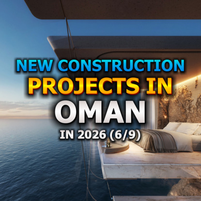  New Construction Projects in Oman in 2026 (6/9)