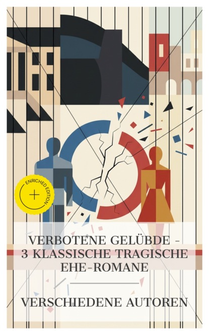 Verbotene Gelübde – 3 klassische tragische Ehe-Romane