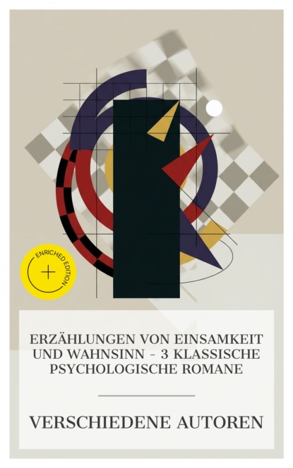 Erzählungen von Einsamkeit und Wahnsinn – 3 klassische psychologische Romane