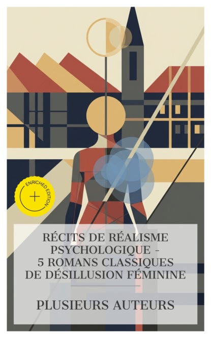 Récits de Réalisme Psychologique – 5 Romans Classiques de Désillusion Féminine