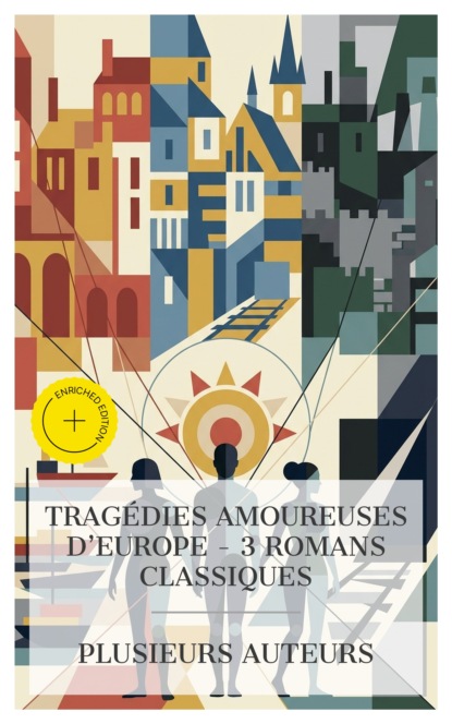Tragédies Amoureuses d'Europe – 3 Romans Classiques