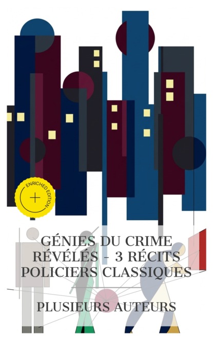 Génies du Crime révélés - 3 Récits Policiers Classiques