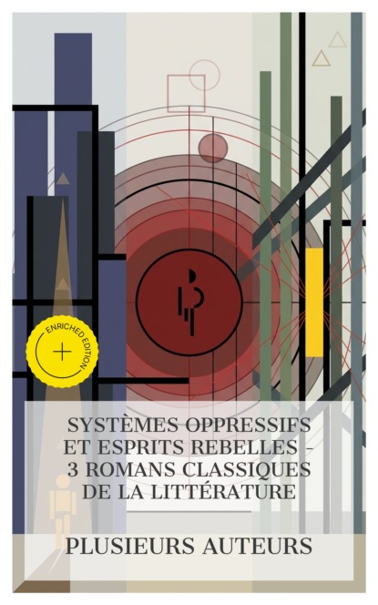 Systèmes Oppressifs et Esprits Rebelles – 3 Romans Classiques de la Littérature