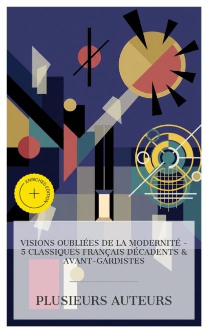 Visions Oubliées de la Modernité – 5 Classiques Français Décadents & Avant-gardistes