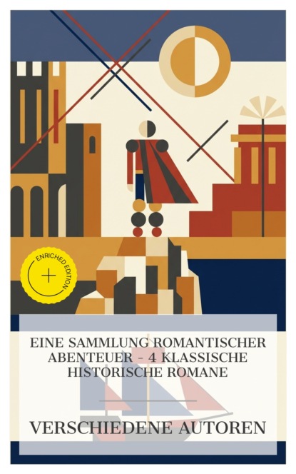 Eine Sammlung Romantischer Abenteuer – 4 Klassische Historische Romane