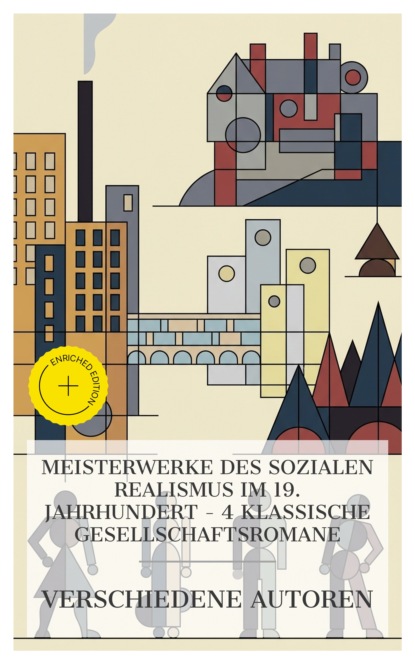 Meisterwerke des sozialen Realismus im 19. Jahrhundert – 4 klassische Gesellschaftsromane
